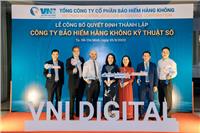 VNI ra mắt Công ty Bảo hiểm Hàng không Kỹ thuật số kinh doanh trên nền tảng đa kênh