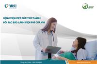 VNI HỢP TÁC VỚI BỆNH VIỆN HỮU NGHỊ VIỆT ĐỨC TRIỂN KHAI DỊCH VỤ BẢO LÃNH VIỆN PHÍ