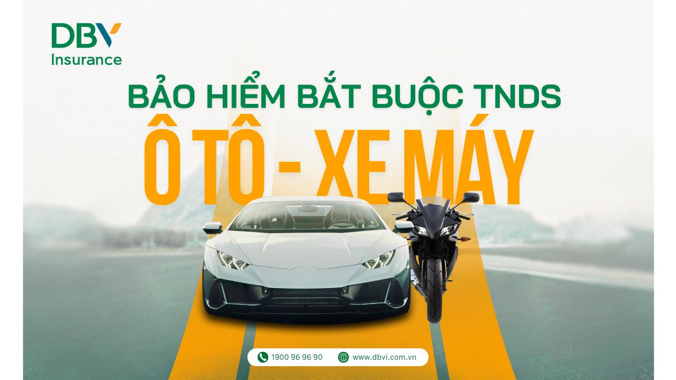 BẢO HIỂM BẮT BUỘC TNDS Ô TÔ - XE MÁY LÀ GÌ? NHỮNG ĐIỀU BẠN CẦN BIẾT