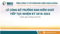 Lễ công bố Trưởng Ban kiểm soát tiếp tục nhiệm kỳ 2018-2023